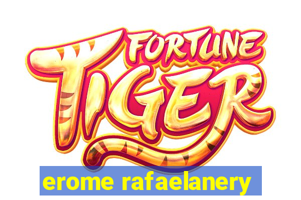 erome rafaelanery